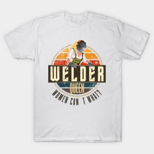 Welder woman queen vintage gift T-Shirt